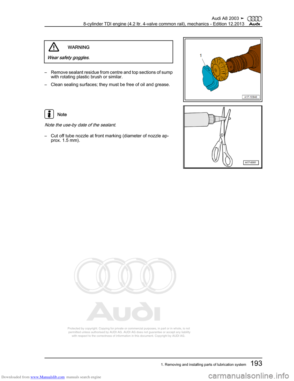AUDI A8 2003 D3 / 2.G BVN BMC Engines Workshop Manual Downloaded from www.Manualslib.com manuals search engine 
Protected by copyright. Copying for private or commercial purposes, in p\
art or in whole, is not 
 permitted unless authorised by AUDI AG. AU