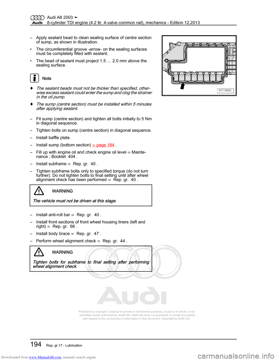 AUDI A8 2003 D3 / 2.G BVN BMC Engines Workshop Manual Downloaded from www.Manualslib.com manuals search engine 
Protected by copyright. Copying for private or commercial purposes, in p\
art or in whole, is not 
 permitted unless authorised by AUDI AG. AU