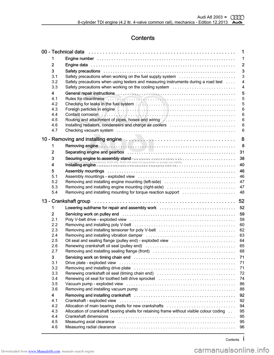 AUDI A8 2003 D3 / 2.G BVN BMC Engines Workshop Manual Downloaded from www.Manualslib.com manuals search engine 
Protected by copyright. Copying for private or commercial purposes, in p\
art or in whole, is not 
 permitted unless authorised by AUDI AG. AU