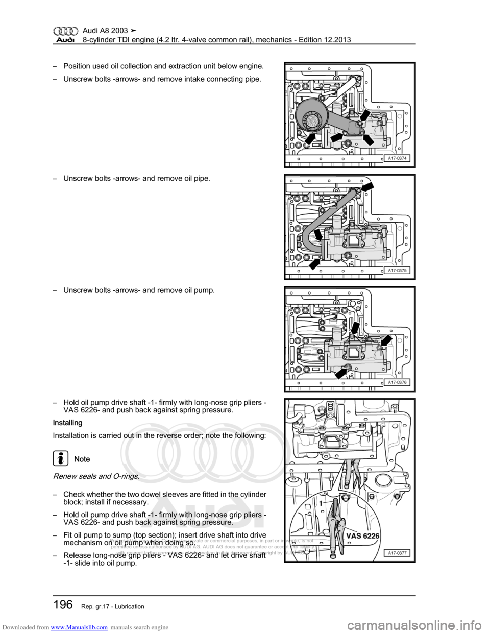 AUDI A8 2003 D3 / 2.G BVN BMC Engines Workshop Manual Downloaded from www.Manualslib.com manuals search engine 
Protected by copyright. Copying for private or commercial purposes, in p\
art or in whole, is not 
 permitted unless authorised by AUDI AG. AU