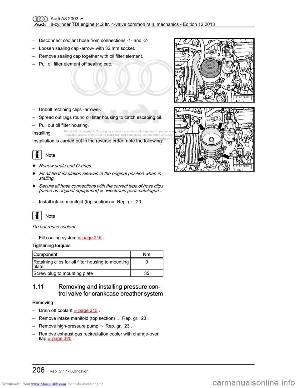 AUDI A8 2003 D3 / 2.G BVN BMC Engines Workshop Manual Downloaded from www.Manualslib.com manuals search engine 
Protected by copyright. Copying for private or commercial purposes, in p\
art or in whole, is not 
 permitted unless authorised by AUDI AG. AU