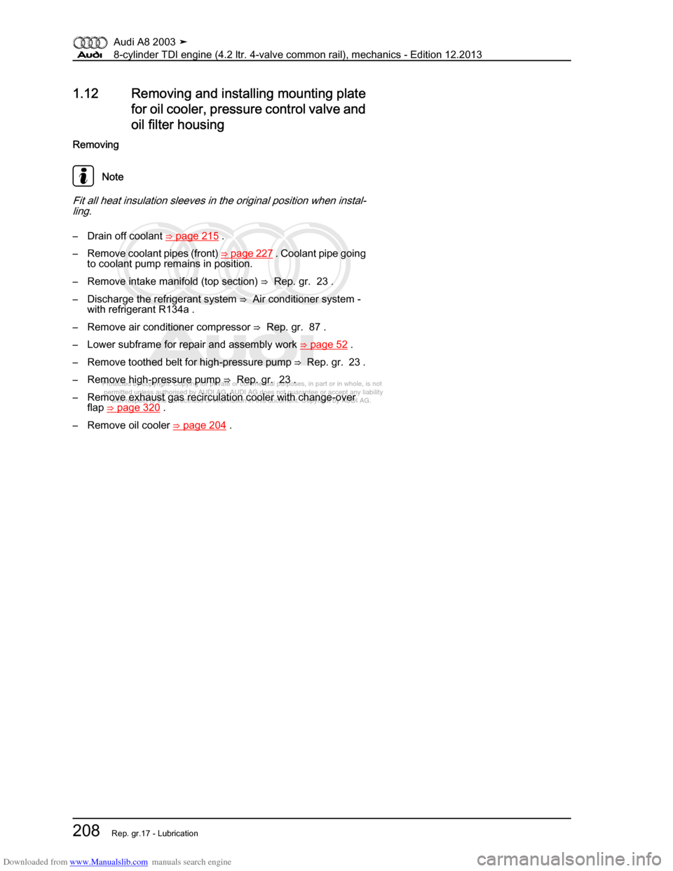 AUDI A8 2003 D3 / 2.G BVN BMC Engines Workshop Manual Downloaded from www.Manualslib.com manuals search engine 
Protected by copyright. Copying for private or commercial purposes, in p\
art or in whole, is not 
 permitted unless authorised by AUDI AG. AU