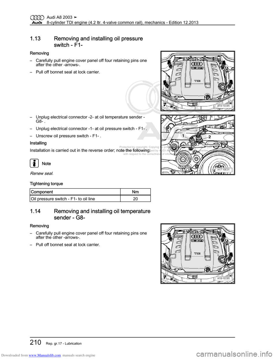 AUDI A8 2003 D3 / 2.G BVN BMC Engines Workshop Manual Downloaded from www.Manualslib.com manuals search engine 
Protected by copyright. Copying for private or commercial purposes, in p\
art or in whole, is not 
 permitted unless authorised by AUDI AG. AU