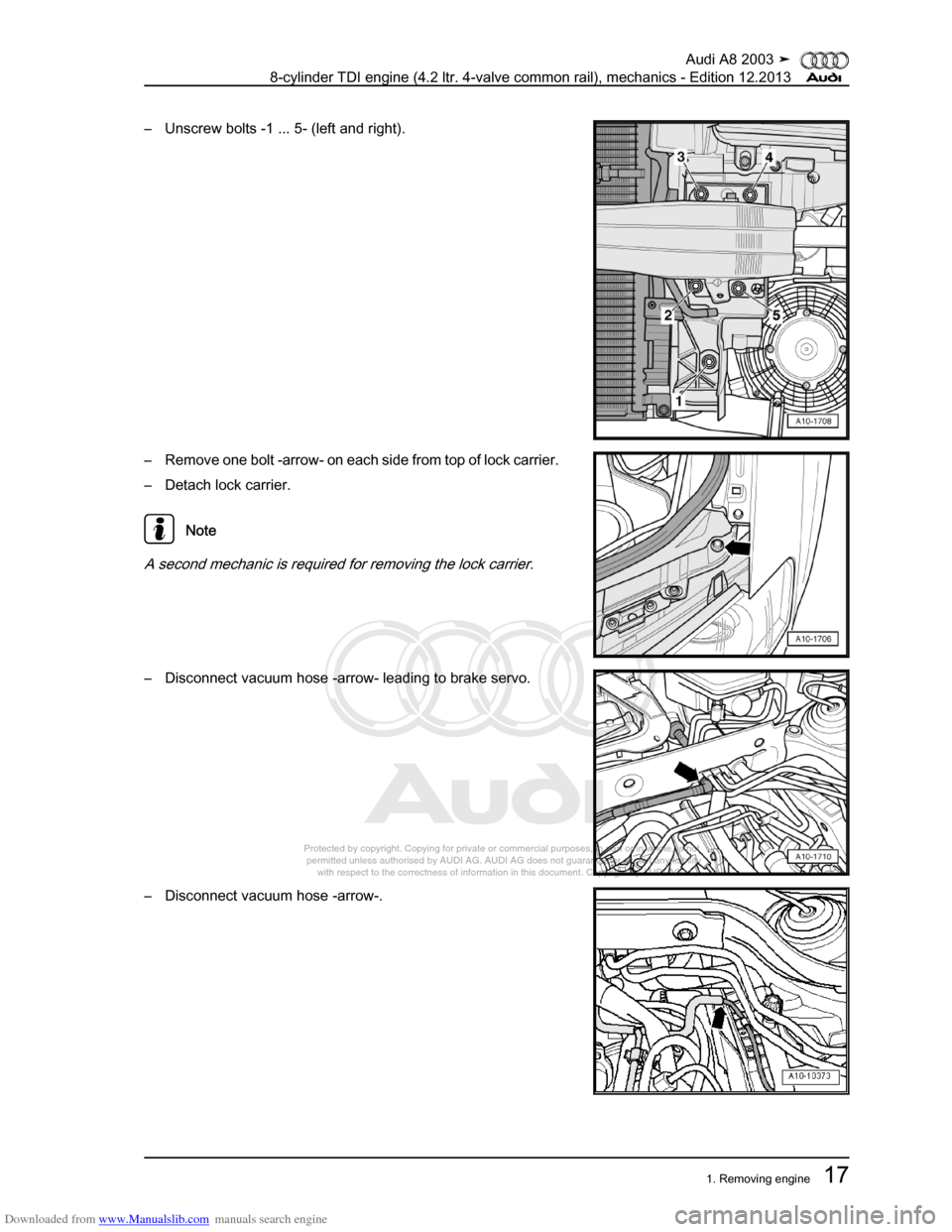 AUDI A8 2003 D3 / 2.G BVN BMC Engines Workshop Manual Downloaded from www.Manualslib.com manuals search engine 
Protected by copyright. Copying for private or commercial purposes, in p\
art or in whole, is not 
 permitted unless authorised by AUDI AG. AU