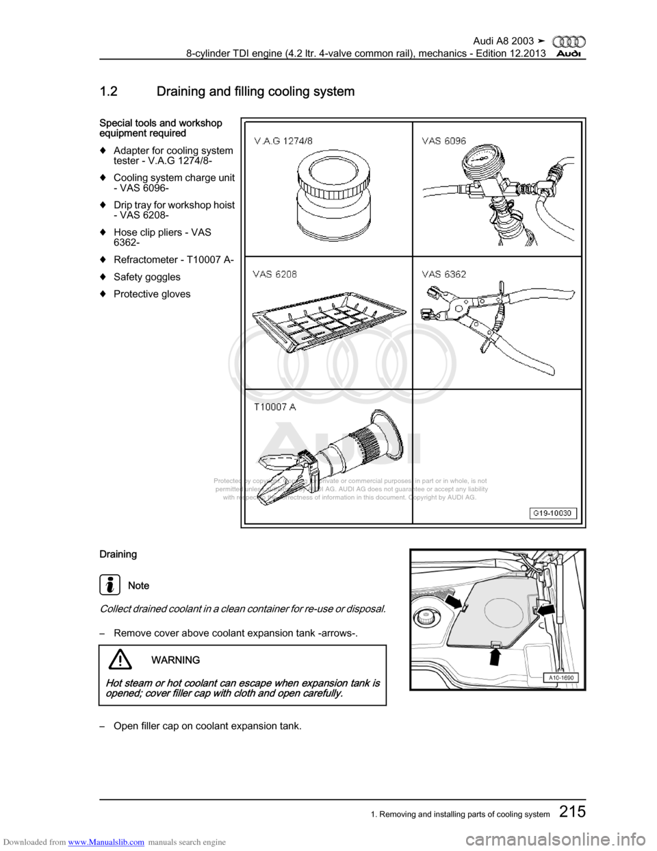 AUDI A8 2003 D3 / 2.G BVN BMC Engines Workshop Manual Downloaded from www.Manualslib.com manuals search engine 
Protected by copyright. Copying for private or commercial purposes, in p\
art or in whole, is not 
 permitted unless authorised by AUDI AG. AU