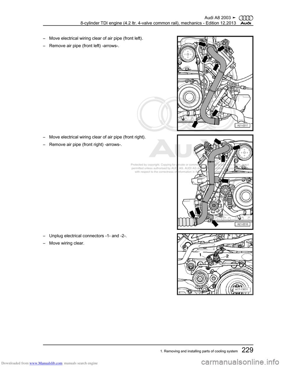 AUDI A8 2003 D3 / 2.G BVN BMC Engines Workshop Manual Downloaded from www.Manualslib.com manuals search engine 
Protected by copyright. Copying for private or commercial purposes, in p\
art or in whole, is not 
 permitted unless authorised by AUDI AG. AU