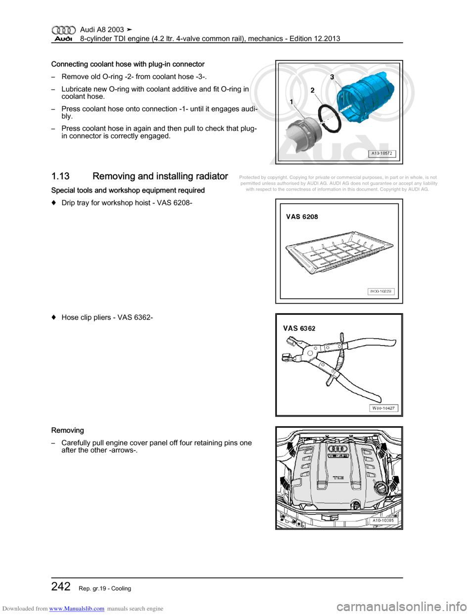 AUDI A8 2003 D3 / 2.G BVN BMC Engines Workshop Manual Downloaded from www.Manualslib.com manuals search engine 
Protected by copyright. Copying for private or commercial purposes, in p\
art or in whole, is not 
 permitted unless authorised by AUDI AG. AU