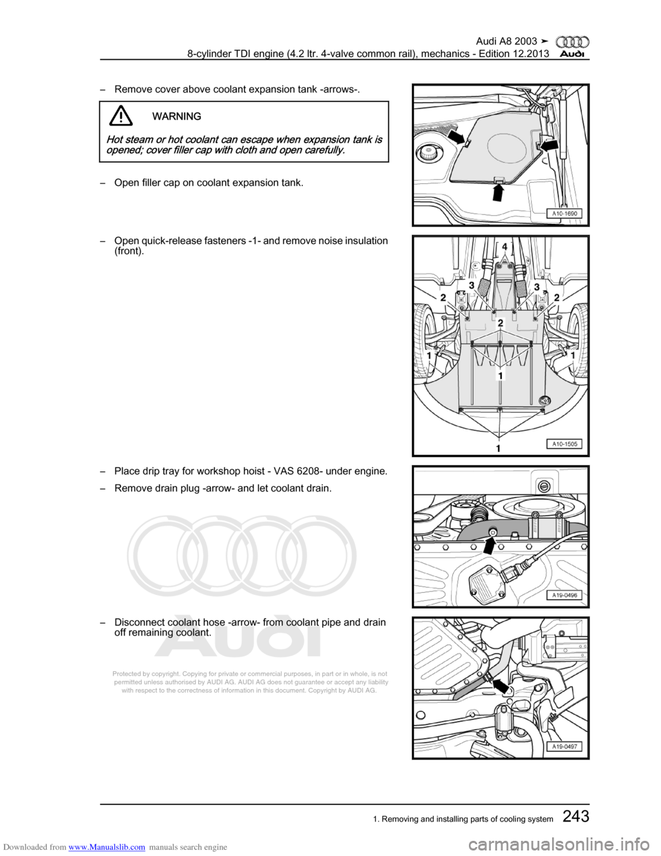 AUDI A8 2003 D3 / 2.G BVN BMC Engines Workshop Manual Downloaded from www.Manualslib.com manuals search engine 
Protected by copyright. Copying for private or commercial purposes, in p\
art or in whole, is not 
 permitted unless authorised by AUDI AG. AU