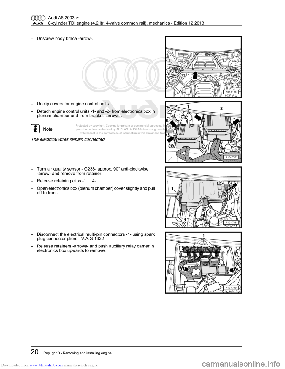 AUDI A8 2003 D3 / 2.G BVN BMC Engines Workshop Manual Downloaded from www.Manualslib.com manuals search engine 
Protected by copyright. Copying for private or commercial purposes, in p\
art or in whole, is not 
 permitted unless authorised by AUDI AG. AU