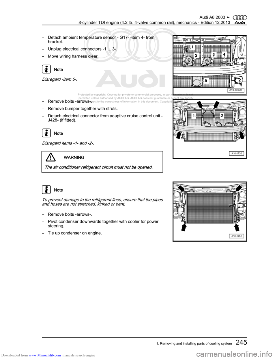 AUDI A8 2003 D3 / 2.G BVN BMC Engines Workshop Manual Downloaded from www.Manualslib.com manuals search engine 
Protected by copyright. Copying for private or commercial purposes, in p\
art or in whole, is not 
 permitted unless authorised by AUDI AG. AU
