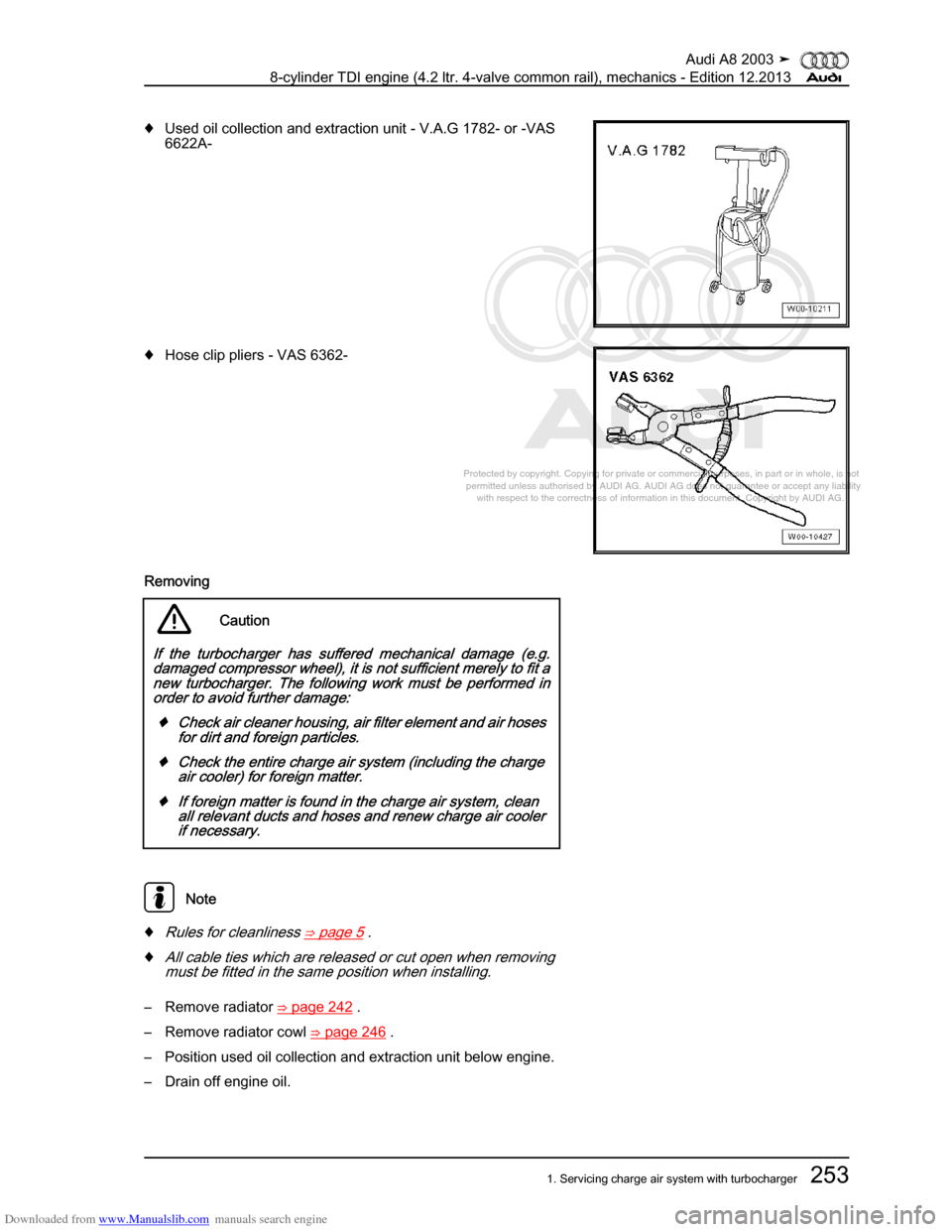 AUDI A8 2003 D3 / 2.G BVN BMC Engines Workshop Manual Downloaded from www.Manualslib.com manuals search engine 
Protected by copyright. Copying for private or commercial purposes, in p\
art or in whole, is not 
 permitted unless authorised by AUDI AG. AU