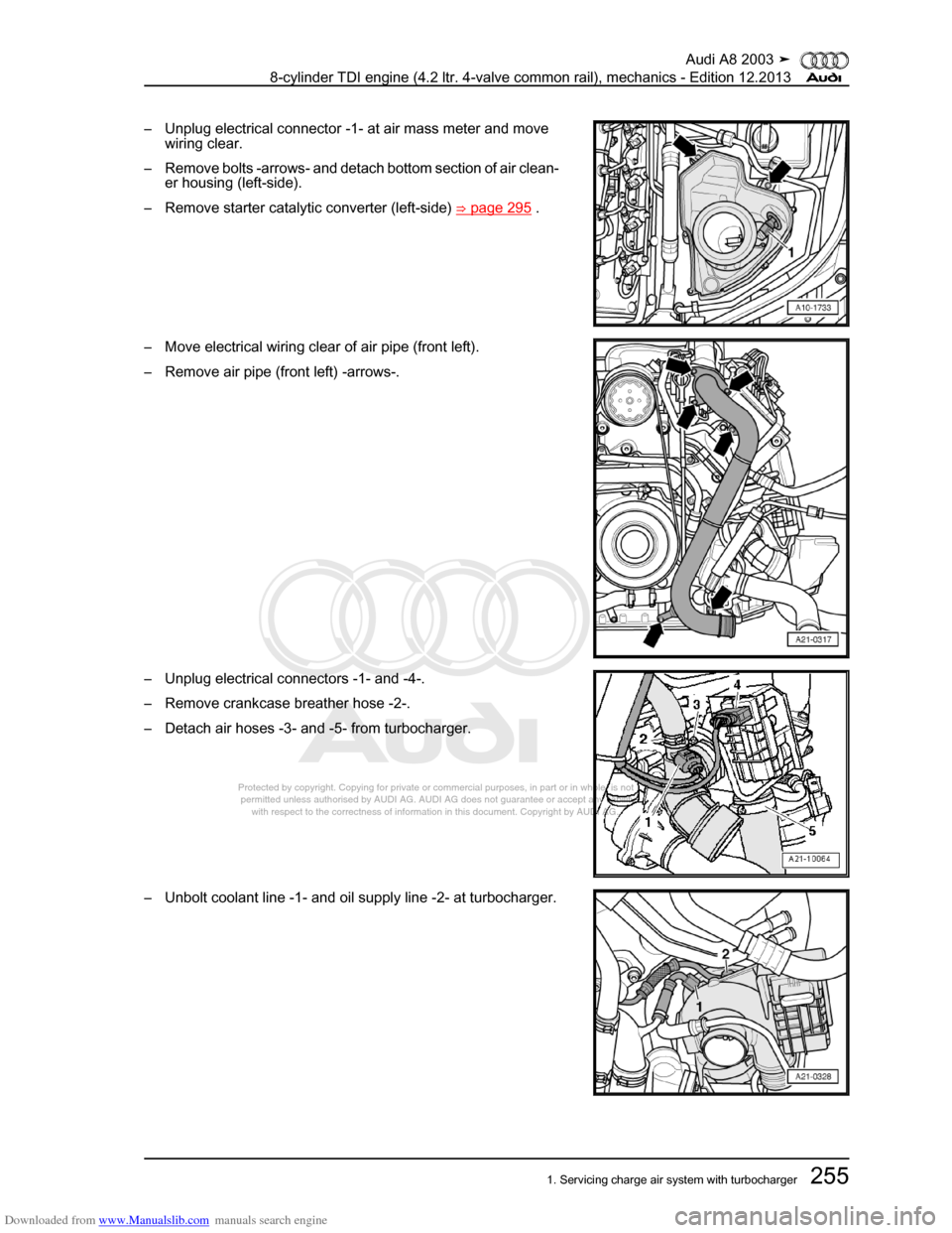 AUDI A8 2003 D3 / 2.G BVN BMC Engines Workshop Manual Downloaded from www.Manualslib.com manuals search engine 
Protected by copyright. Copying for private or commercial purposes, in p\
art or in whole, is not 
 permitted unless authorised by AUDI AG. AU