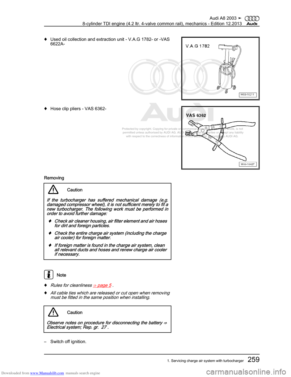 AUDI A8 2003 D3 / 2.G BVN BMC Engines Workshop Manual Downloaded from www.Manualslib.com manuals search engine 
Protected by copyright. Copying for private or commercial purposes, in p\
art or in whole, is not 
 permitted unless authorised by AUDI AG. AU
