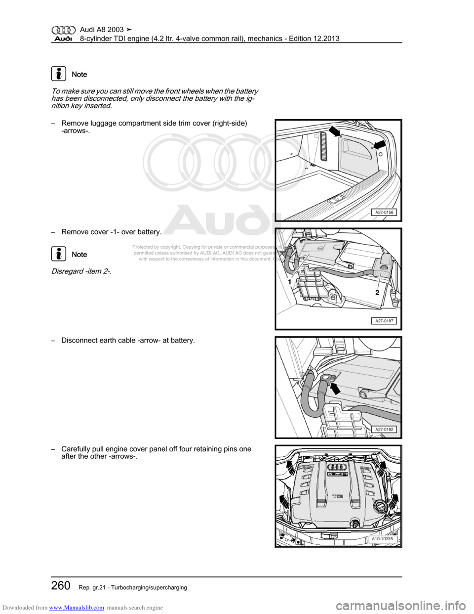 AUDI A8 2003 D3 / 2.G BVN BMC Engines Workshop Manual Downloaded from www.Manualslib.com manuals search engine 
Protected by copyright. Copying for private or commercial purposes, in p\
art or in whole, is not 
 permitted unless authorised by AUDI AG. AU