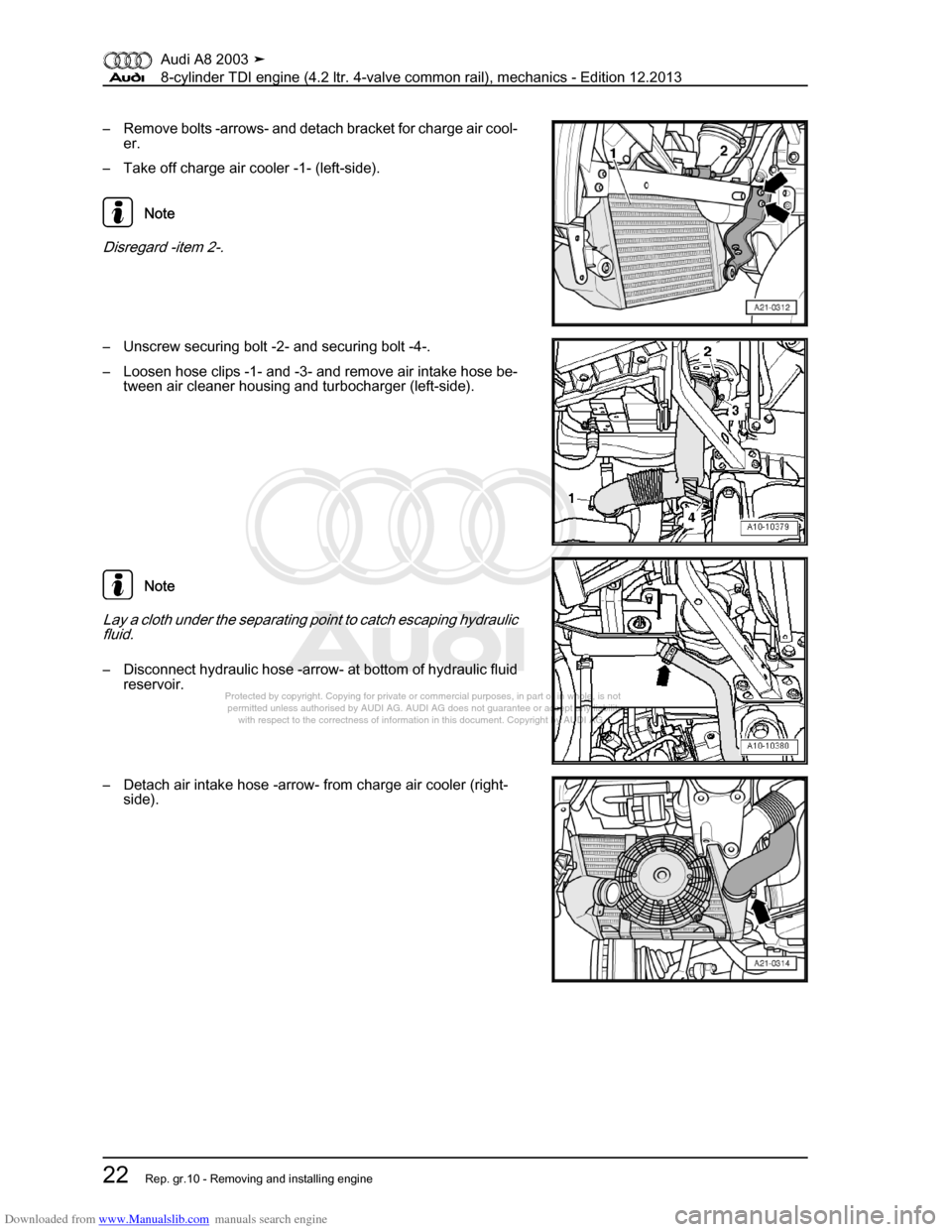 AUDI A8 2003 D3 / 2.G BVN BMC Engines Workshop Manual Downloaded from www.Manualslib.com manuals search engine 
Protected by copyright. Copying for private or commercial purposes, in p\
art or in whole, is not 
 permitted unless authorised by AUDI AG. AU