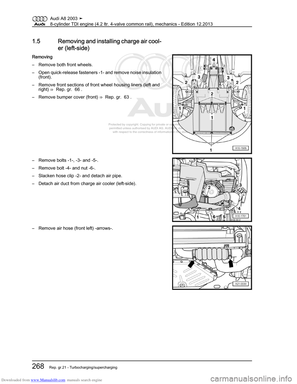 AUDI A8 2003 D3 / 2.G BVN BMC Engines Workshop Manual Downloaded from www.Manualslib.com manuals search engine 
Protected by copyright. Copying for private or commercial purposes, in p\
art or in whole, is not 
 permitted unless authorised by AUDI AG. AU