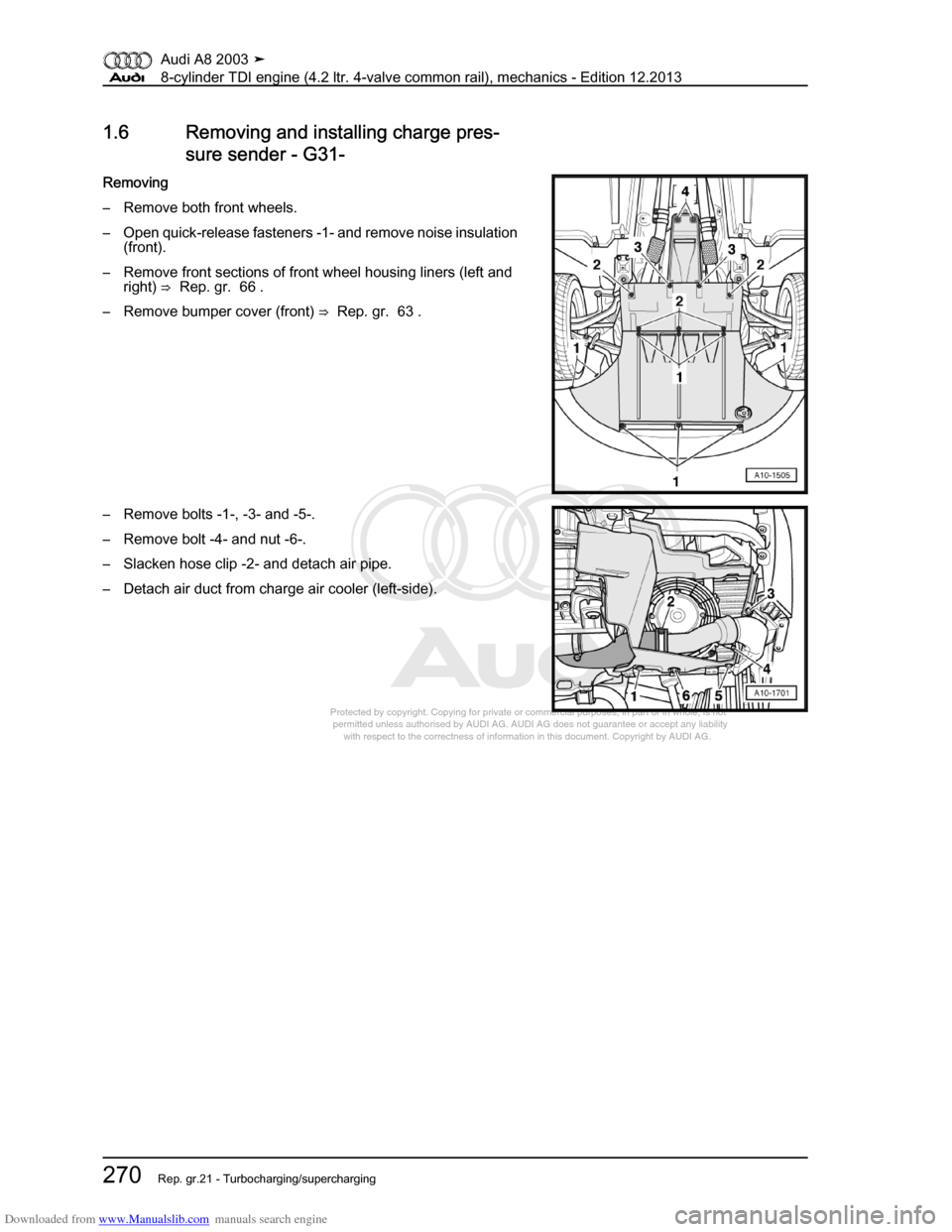 AUDI A8 2003 D3 / 2.G BVN BMC Engines Workshop Manual Downloaded from www.Manualslib.com manuals search engine 
Protected by copyright. Copying for private or commercial purposes, in p\
art or in whole, is not 
 permitted unless authorised by AUDI AG. AU