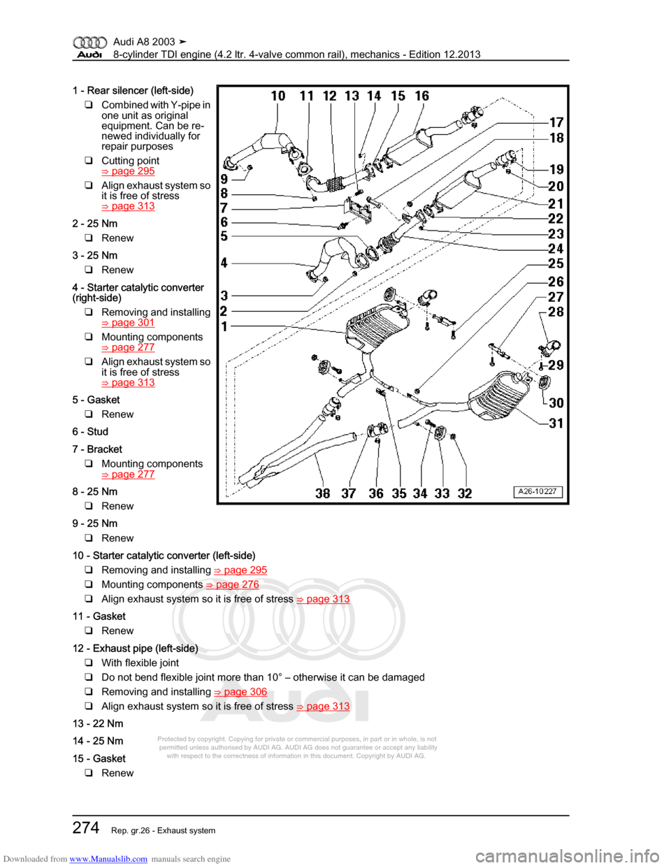 AUDI A8 2003 D3 / 2.G BVN BMC Engines Workshop Manual Downloaded from www.Manualslib.com manuals search engine 
Protected by copyright. Copying for private or commercial purposes, in p\
art or in whole, is not 
 permitted unless authorised by AUDI AG. AU