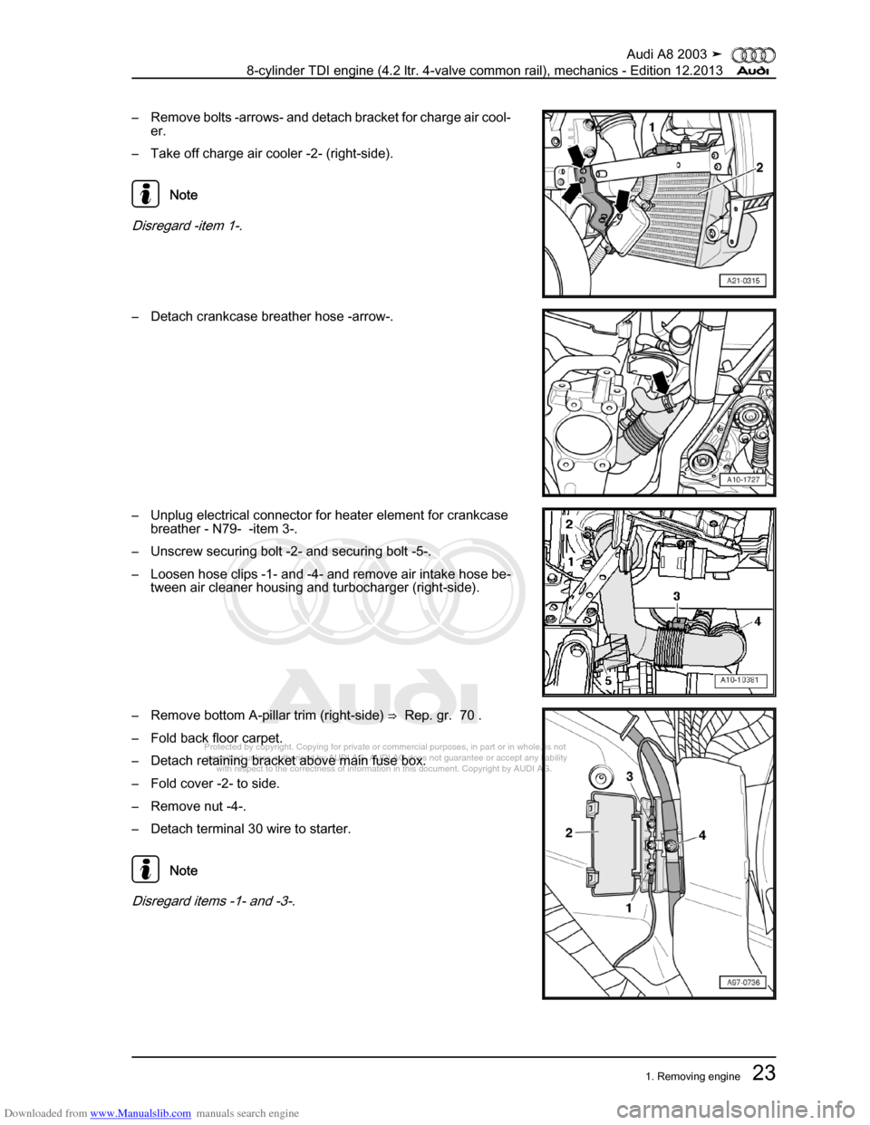 AUDI A8 2003 D3 / 2.G BVN BMC Engines Workshop Manual Downloaded from www.Manualslib.com manuals search engine 
Protected by copyright. Copying for private or commercial purposes, in p\
art or in whole, is not 
 permitted unless authorised by AUDI AG. AU