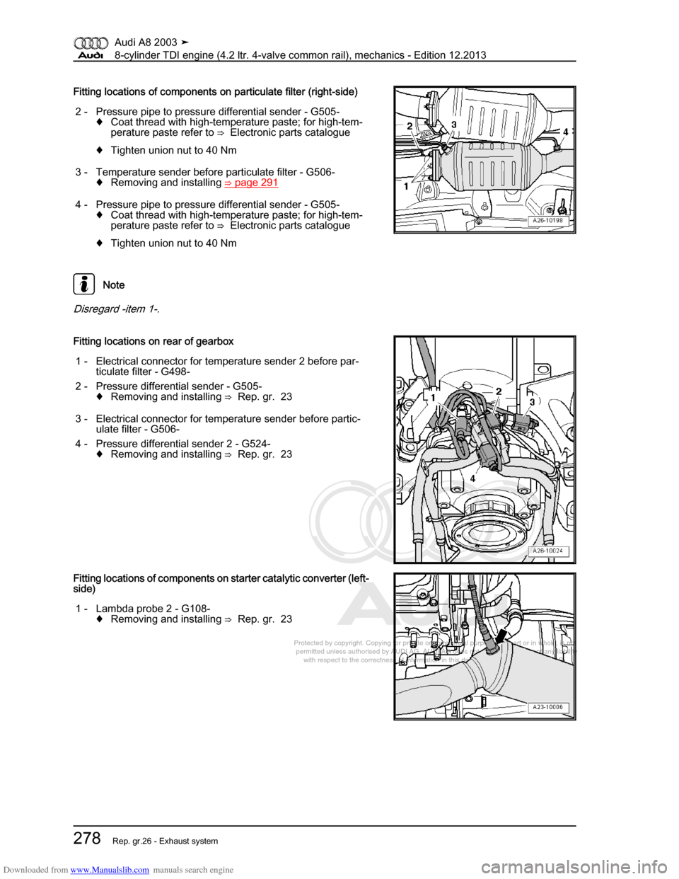 AUDI A8 2003 D3 / 2.G BVN BMC Engines Workshop Manual Downloaded from www.Manualslib.com manuals search engine 
Protected by copyright. Copying for private or commercial purposes, in p\
art or in whole, is not 
 permitted unless authorised by AUDI AG. AU