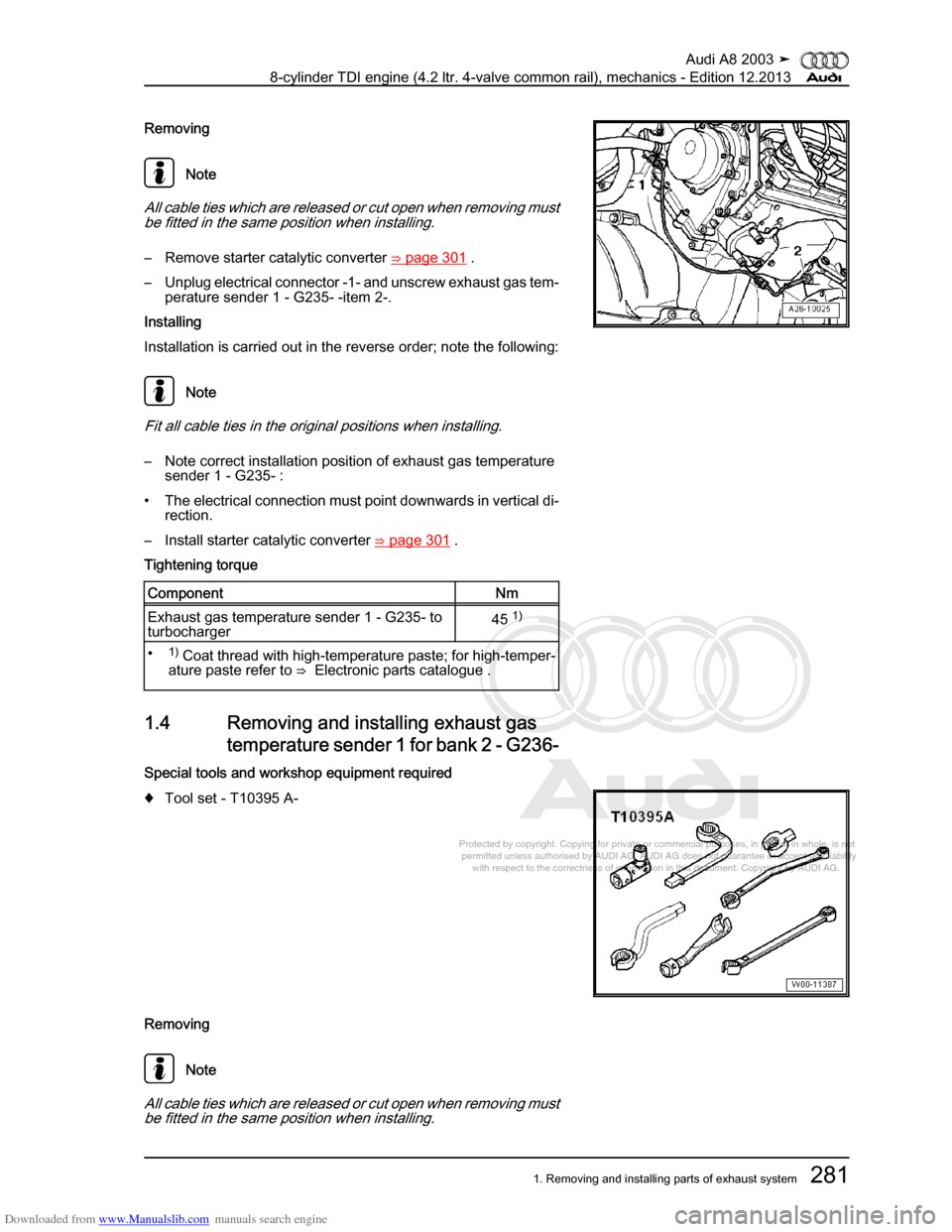 AUDI A8 2003 D3 / 2.G BVN BMC Engines Workshop Manual Downloaded from www.Manualslib.com manuals search engine 
Protected by copyright. Copying for private or commercial purposes, in p\
art or in whole, is not 
 permitted unless authorised by AUDI AG. AU
