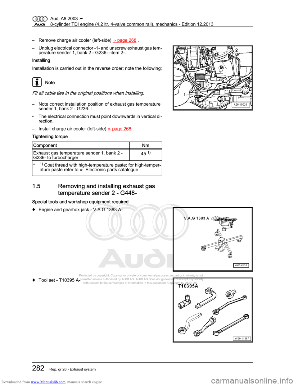 AUDI A8 2003 D3 / 2.G BVN BMC Engines Workshop Manual Downloaded from www.Manualslib.com manuals search engine 
Protected by copyright. Copying for private or commercial purposes, in p\
art or in whole, is not 
 permitted unless authorised by AUDI AG. AU