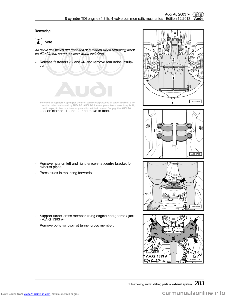 AUDI A8 2003 D3 / 2.G BVN BMC Engines Workshop Manual Downloaded from www.Manualslib.com manuals search engine 
Protected by copyright. Copying for private or commercial purposes, in p\
art or in whole, is not 
 permitted unless authorised by AUDI AG. AU