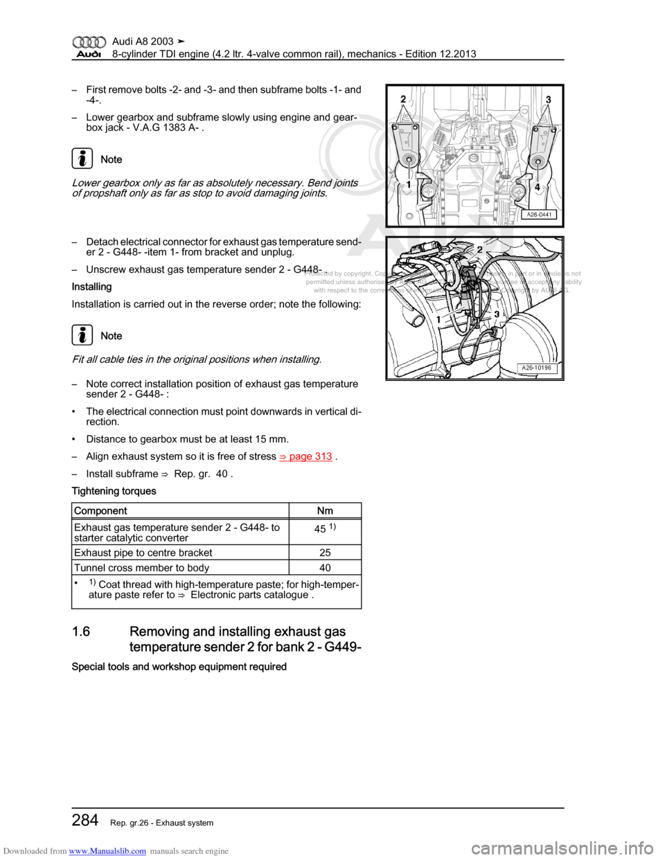 AUDI A8 2003 D3 / 2.G BVN BMC Engines Workshop Manual Downloaded from www.Manualslib.com manuals search engine 
Protected by copyright. Copying for private or commercial purposes, in p\
art or in whole, is not 
 permitted unless authorised by AUDI AG. AU