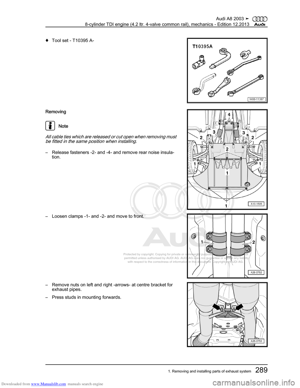 AUDI A8 2003 D3 / 2.G BVN BMC Engines Workshop Manual Downloaded from www.Manualslib.com manuals search engine 
Protected by copyright. Copying for private or commercial purposes, in p\
art or in whole, is not 
 permitted unless authorised by AUDI AG. AU