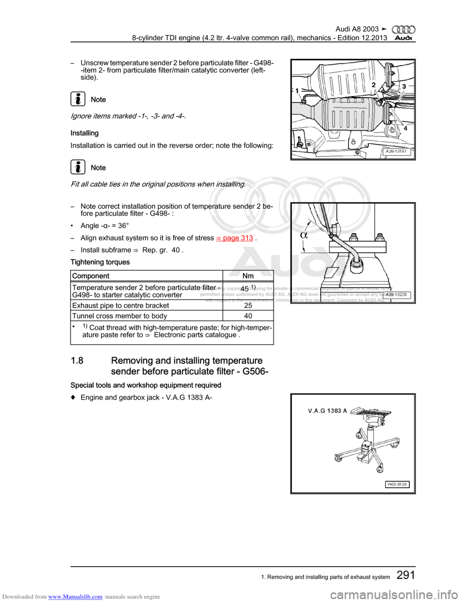 AUDI A8 2003 D3 / 2.G BVN BMC Engines Workshop Manual Downloaded from www.Manualslib.com manuals search engine 
Protected by copyright. Copying for private or commercial purposes, in p\
art or in whole, is not 
 permitted unless authorised by AUDI AG. AU