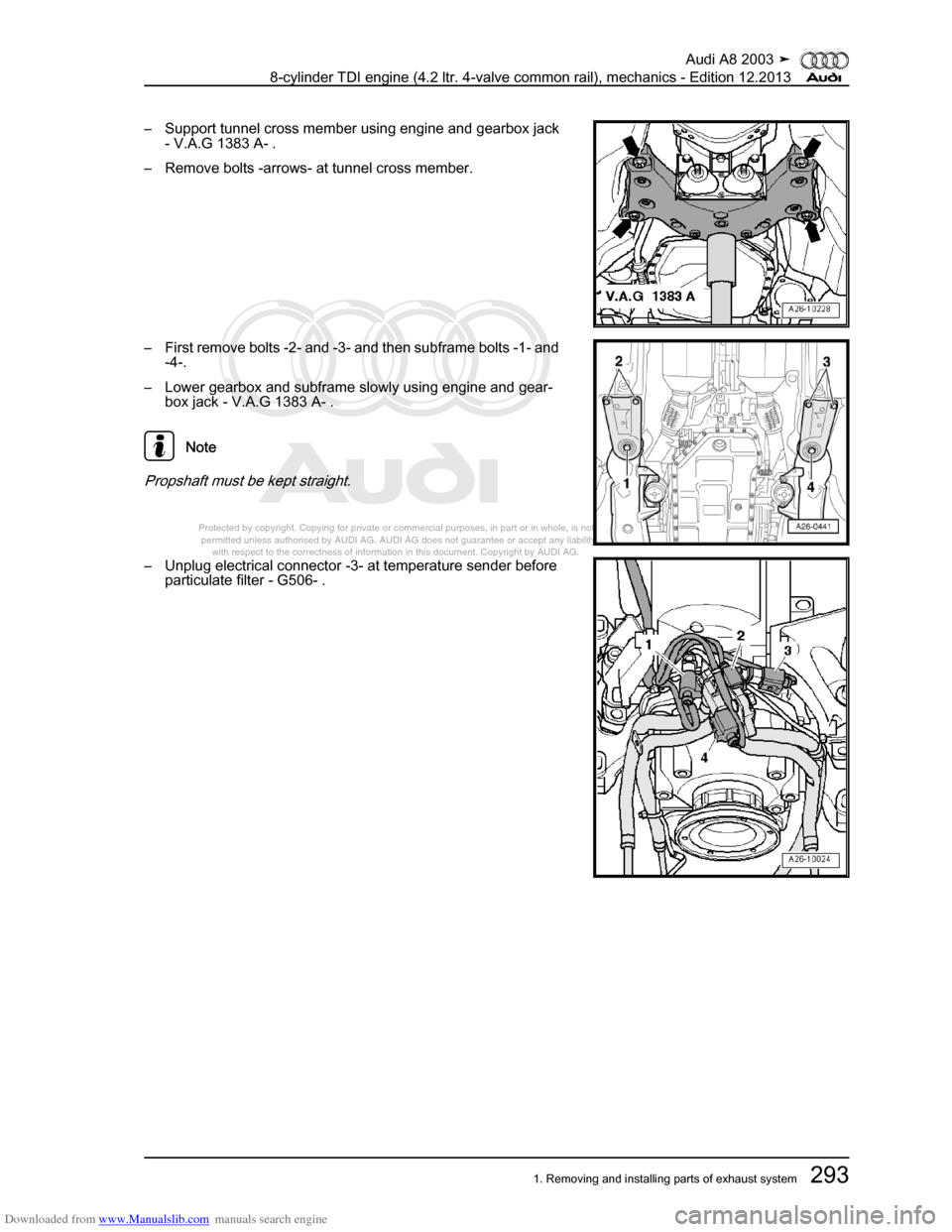 AUDI A8 2003 D3 / 2.G BVN BMC Engines Workshop Manual Downloaded from www.Manualslib.com manuals search engine 
Protected by copyright. Copying for private or commercial purposes, in p\
art or in whole, is not 
 permitted unless authorised by AUDI AG. AU
