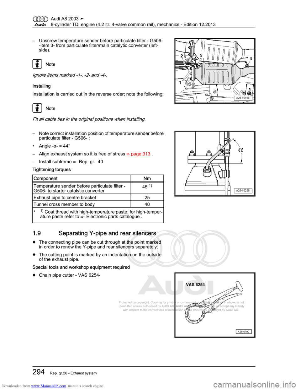 AUDI A8 2003 D3 / 2.G BVN BMC Engines Workshop Manual Downloaded from www.Manualslib.com manuals search engine 
Protected by copyright. Copying for private or commercial purposes, in p\
art or in whole, is not 
 permitted unless authorised by AUDI AG. AU