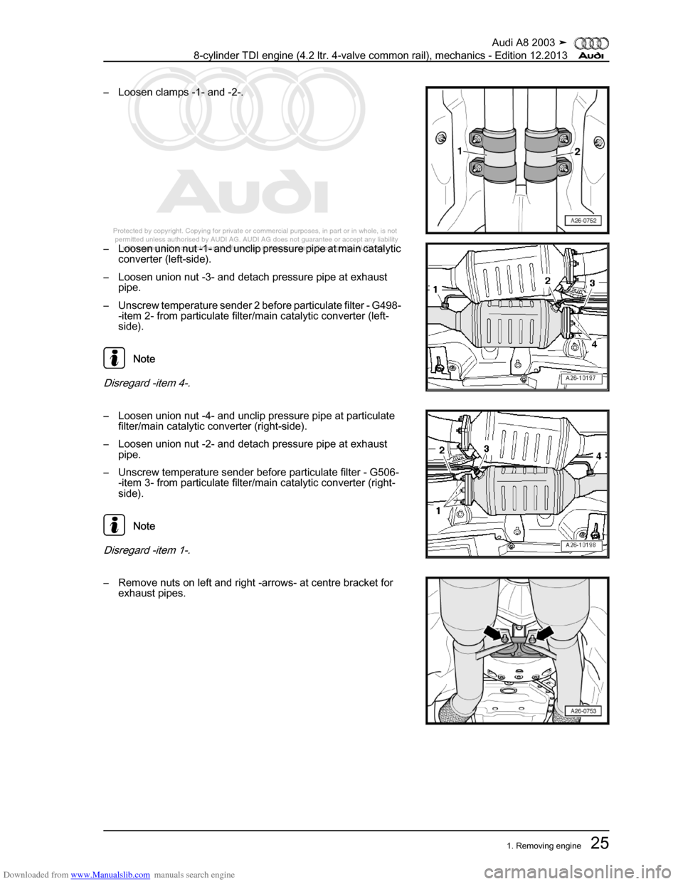 AUDI A8 2003 D3 / 2.G BVN BMC Engines Workshop Manual Downloaded from www.Manualslib.com manuals search engine 
Protected by copyright. Copying for private or commercial purposes, in p\
art or in whole, is not 
 permitted unless authorised by AUDI AG. AU