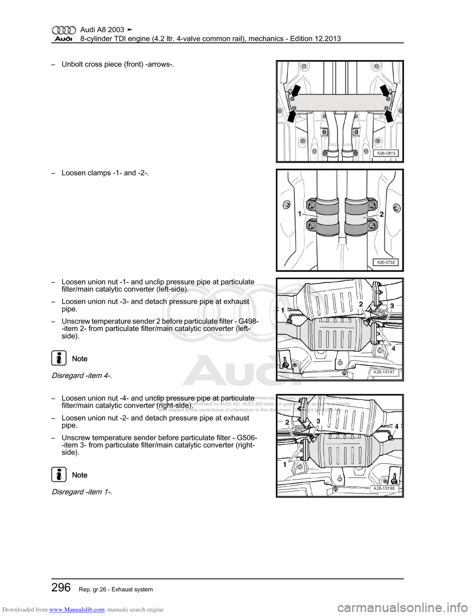 AUDI A8 2003 D3 / 2.G BVN BMC Engines Workshop Manual Downloaded from www.Manualslib.com manuals search engine 
Protected by copyright. Copying for private or commercial purposes, in p\
art or in whole, is not 
 permitted unless authorised by AUDI AG. AU