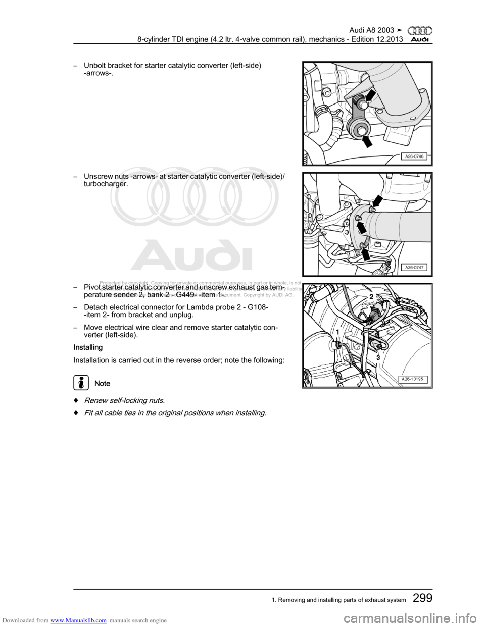 AUDI A8 2003 D3 / 2.G BVN BMC Engines Workshop Manual Downloaded from www.Manualslib.com manuals search engine 
Protected by copyright. Copying for private or commercial purposes, in p\
art or in whole, is not 
 permitted unless authorised by AUDI AG. AU