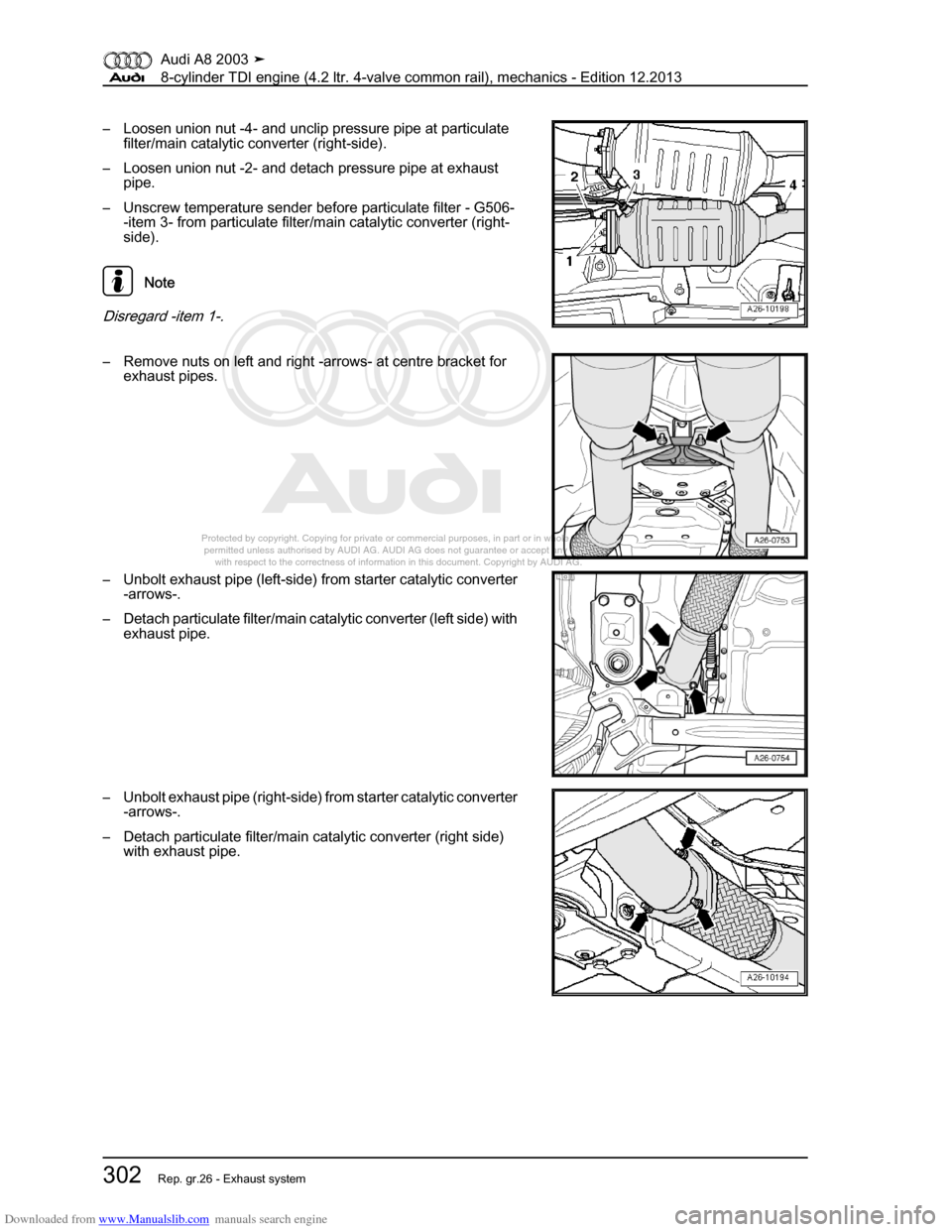 AUDI A8 2003 D3 / 2.G BVN BMC Engines Workshop Manual Downloaded from www.Manualslib.com manuals search engine 
Protected by copyright. Copying for private or commercial purposes, in p\
art or in whole, is not 
 permitted unless authorised by AUDI AG. AU