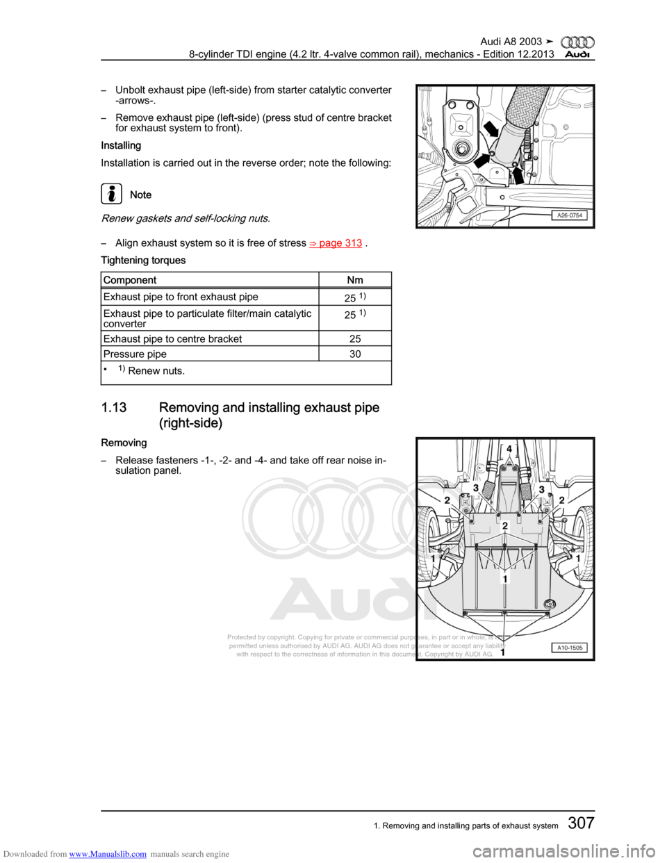 AUDI A8 2003 D3 / 2.G BVN BMC Engines Workshop Manual Downloaded from www.Manualslib.com manuals search engine 
Protected by copyright. Copying for private or commercial purposes, in p\
art or in whole, is not 
 permitted unless authorised by AUDI AG. AU