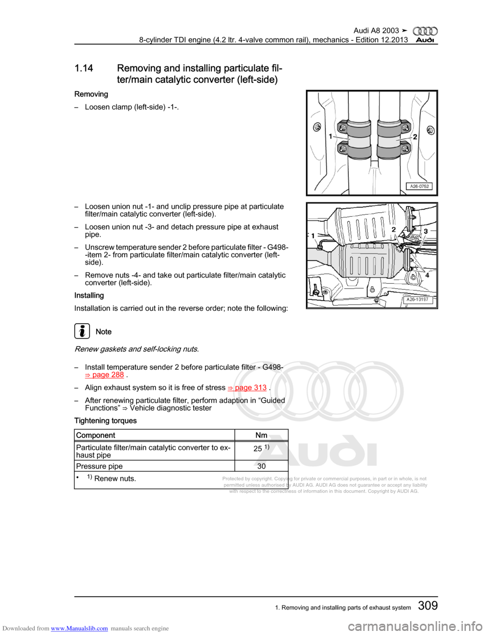 AUDI A8 2003 D3 / 2.G BVN BMC Engines Workshop Manual Downloaded from www.Manualslib.com manuals search engine 
Protected by copyright. Copying for private or commercial purposes, in p\
art or in whole, is not 
 permitted unless authorised by AUDI AG. AU