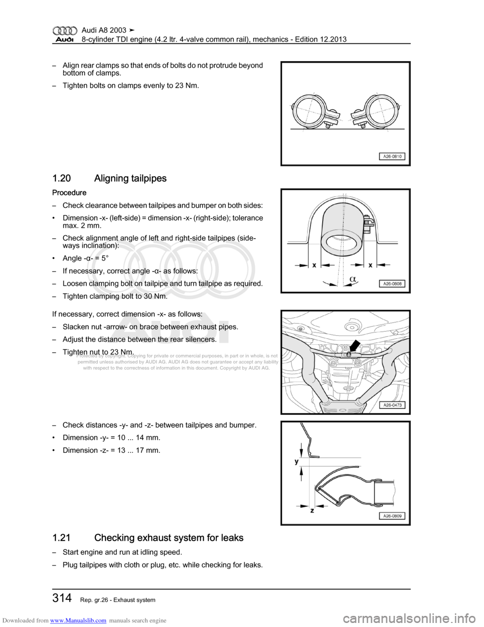 AUDI A8 2003 D3 / 2.G BVN BMC Engines Workshop Manual Downloaded from www.Manualslib.com manuals search engine 
Protected by copyright. Copying for private or commercial purposes, in p\
art or in whole, is not 
 permitted unless authorised by AUDI AG. AU