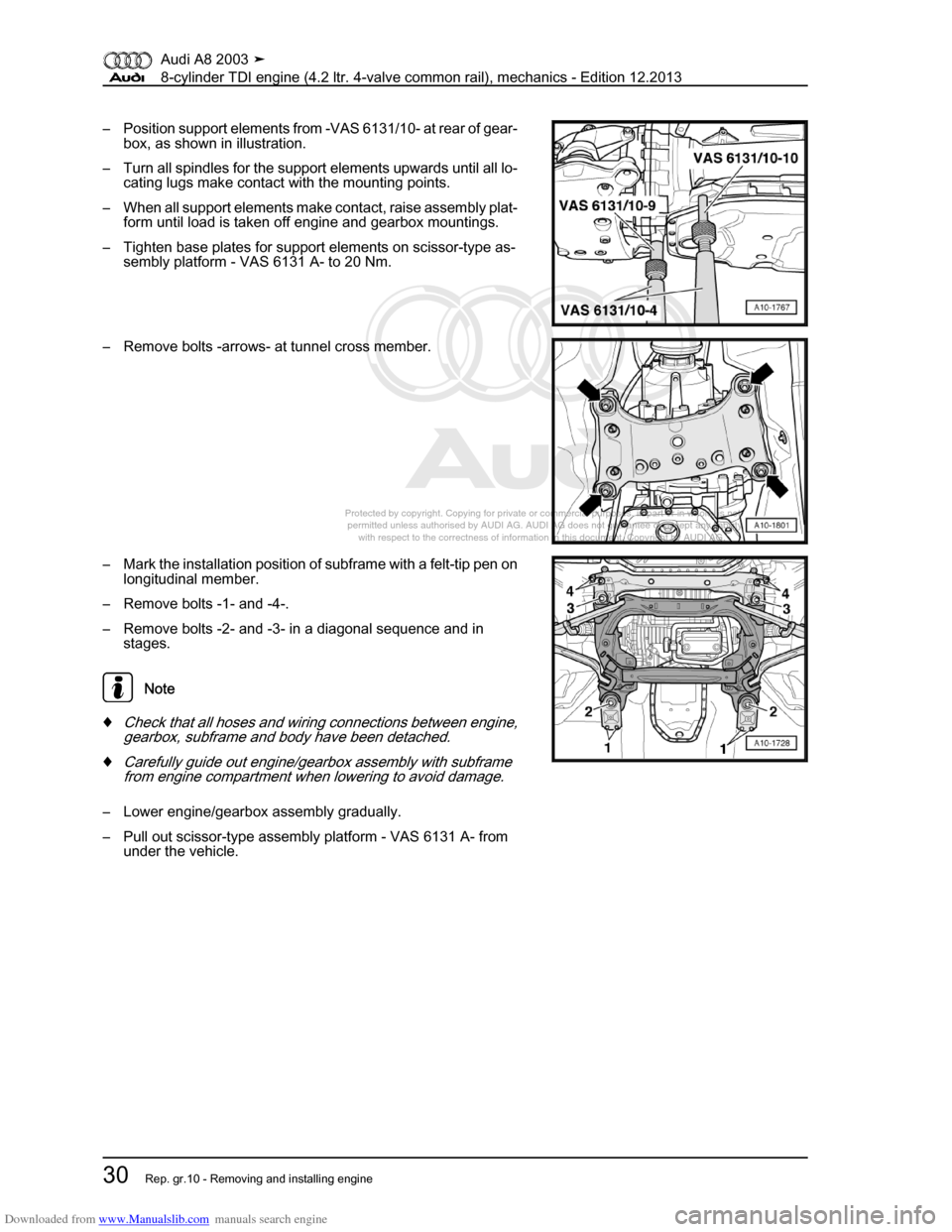 AUDI A8 2003 D3 / 2.G BVN BMC Engines Workshop Manual Downloaded from www.Manualslib.com manuals search engine 
Protected by copyright. Copying for private or commercial purposes, in p\
art or in whole, is not 
 permitted unless authorised by AUDI AG. AU