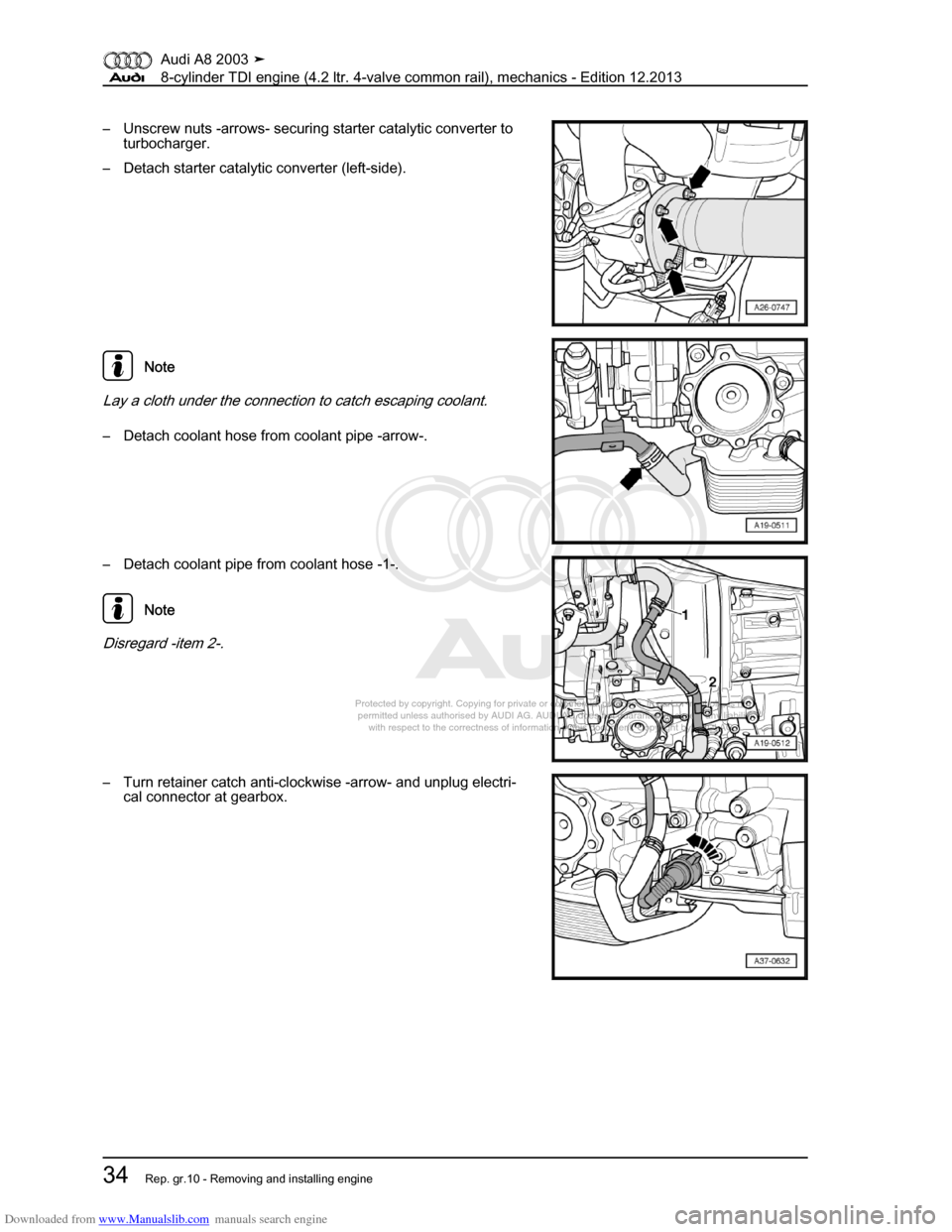 AUDI A8 2003 D3 / 2.G BVN BMC Engines Workshop Manual Downloaded from www.Manualslib.com manuals search engine 
Protected by copyright. Copying for private or commercial purposes, in p\
art or in whole, is not 
 permitted unless authorised by AUDI AG. AU