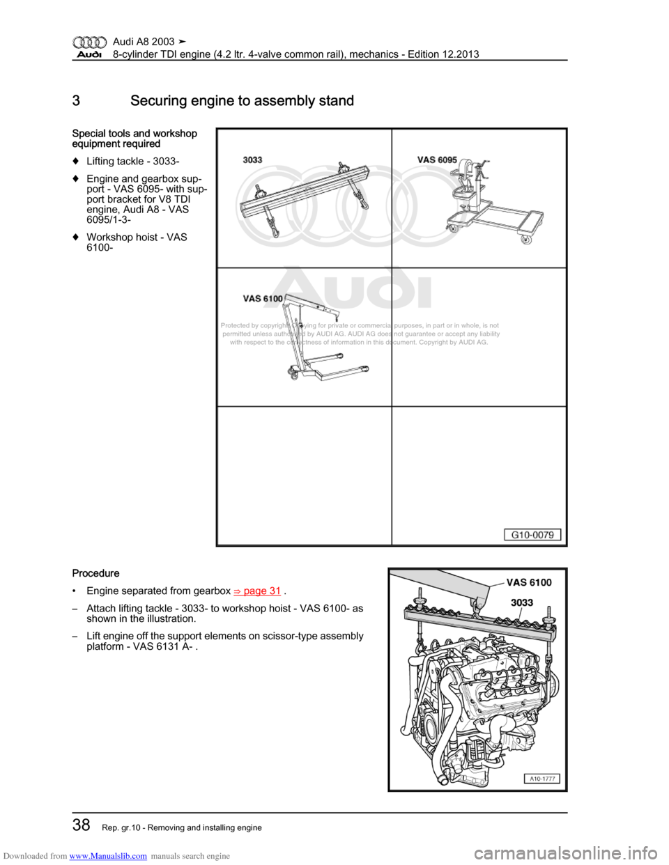 AUDI A8 2003 D3 / 2.G BVN BMC Engines Workshop Manual Downloaded from www.Manualslib.com manuals search engine 
Protected by copyright. Copying for private or commercial purposes, in p\
art or in whole, is not 
 permitted unless authorised by AUDI AG. AU