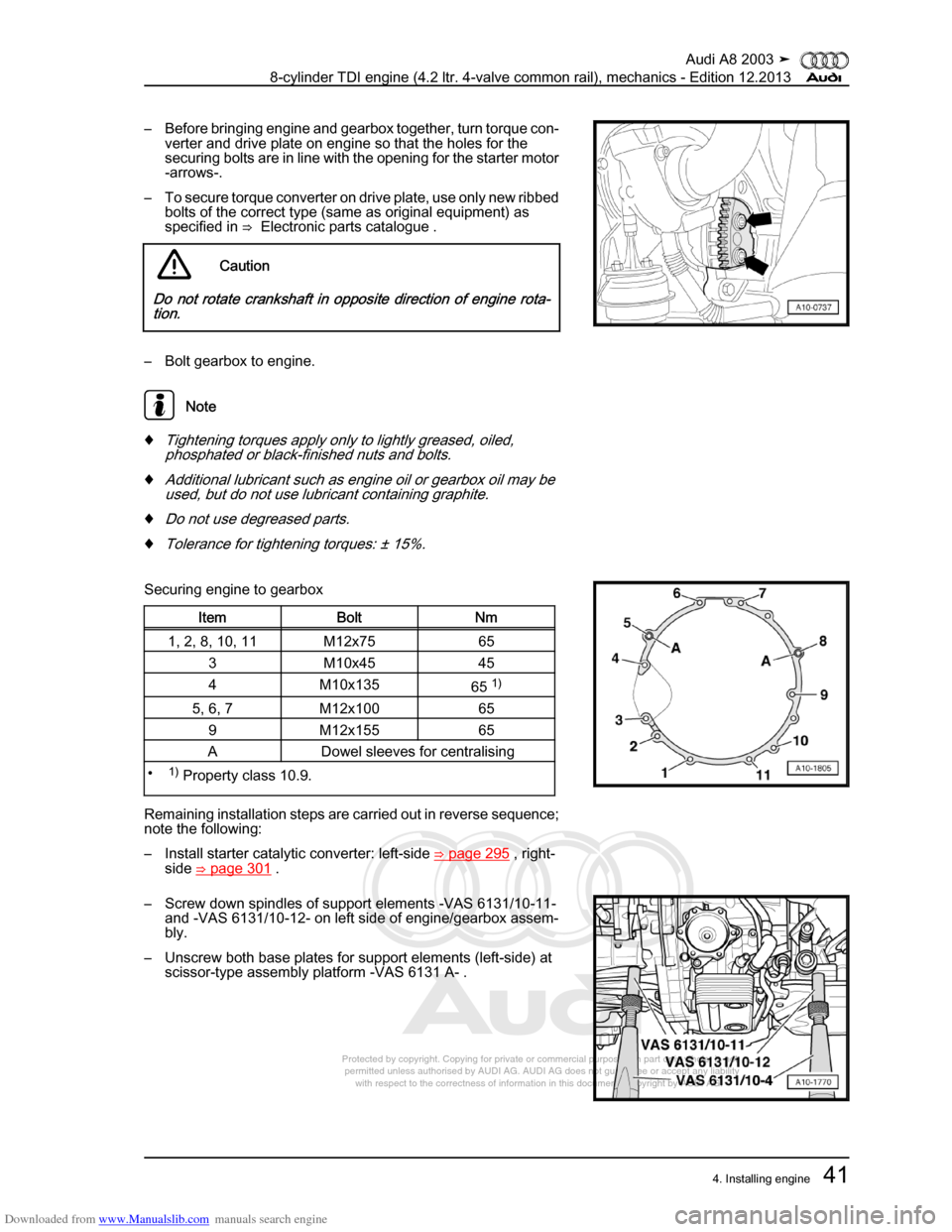 AUDI A8 2003 D3 / 2.G BVN BMC Engines Workshop Manual Downloaded from www.Manualslib.com manuals search engine 
Protected by copyright. Copying for private or commercial purposes, in p\
art or in whole, is not 
 permitted unless authorised by AUDI AG. AU