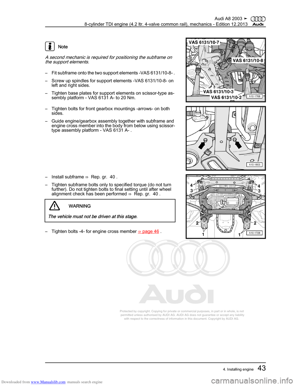 AUDI A8 2003 D3 / 2.G BVN BMC Engines Workshop Manual Downloaded from www.Manualslib.com manuals search engine 
Protected by copyright. Copying for private or commercial purposes, in p\
art or in whole, is not 
 permitted unless authorised by AUDI AG. AU