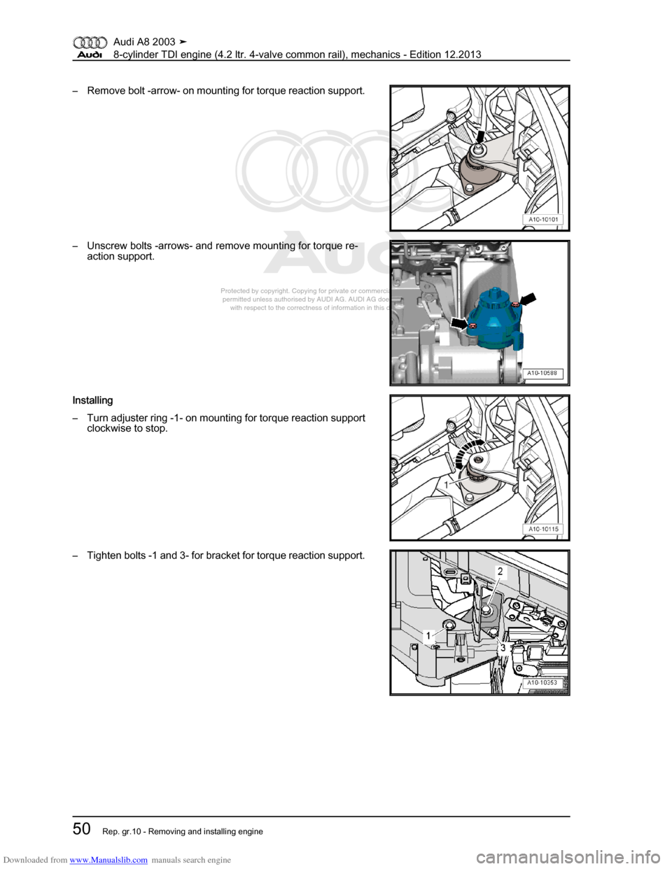 AUDI A8 2003 D3 / 2.G BVN BMC Engines Workshop Manual Downloaded from www.Manualslib.com manuals search engine 
Protected by copyright. Copying for private or commercial purposes, in p\
art or in whole, is not 
 permitted unless authorised by AUDI AG. AU