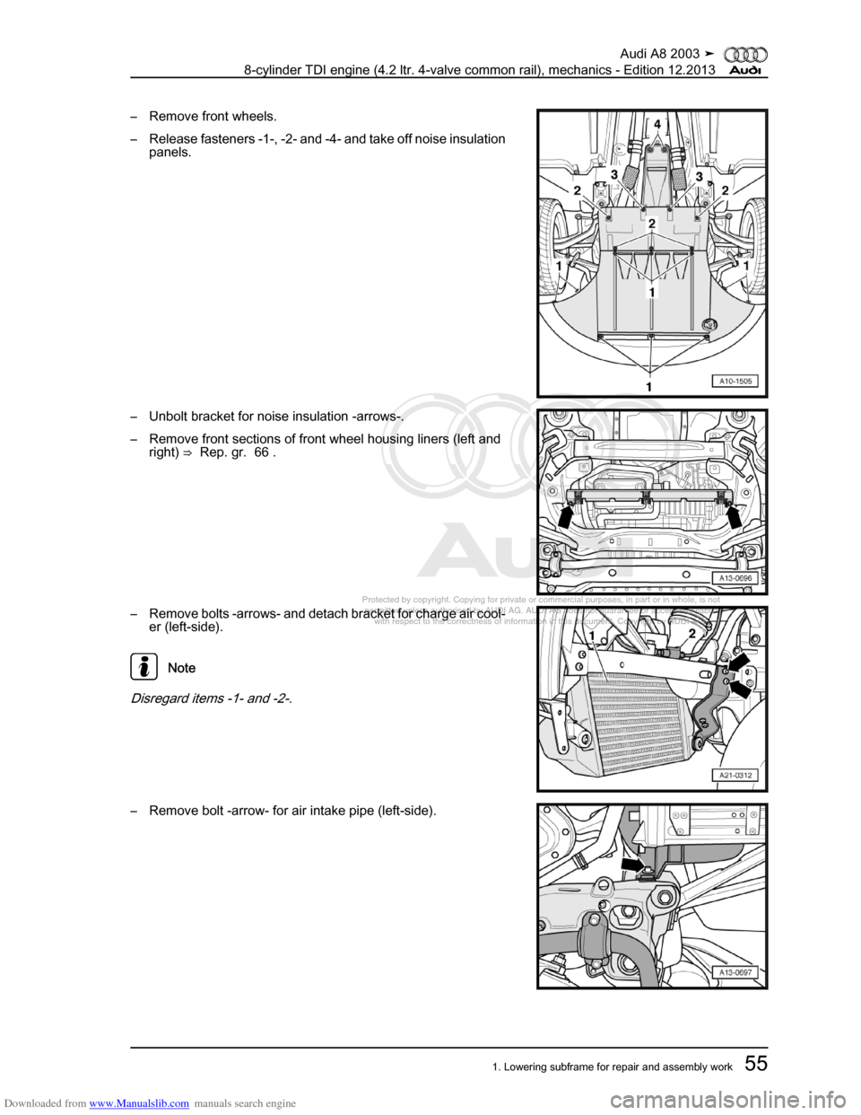 AUDI A8 2003 D3 / 2.G BVN BMC Engines Workshop Manual Downloaded from www.Manualslib.com manuals search engine 
Protected by copyright. Copying for private or commercial purposes, in p\
art or in whole, is not 
 permitted unless authorised by AUDI AG. AU