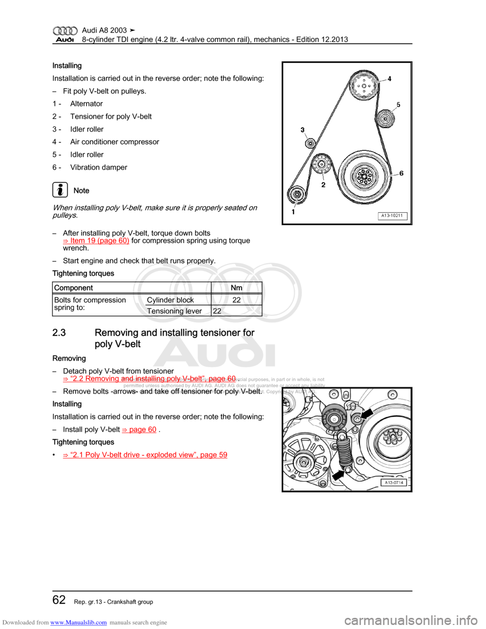 AUDI A8 2003 D3 / 2.G BVN BMC Engines Workshop Manual Downloaded from www.Manualslib.com manuals search engine 
Protected by copyright. Copying for private or commercial purposes, in p\
art or in whole, is not 
 permitted unless authorised by AUDI AG. AU