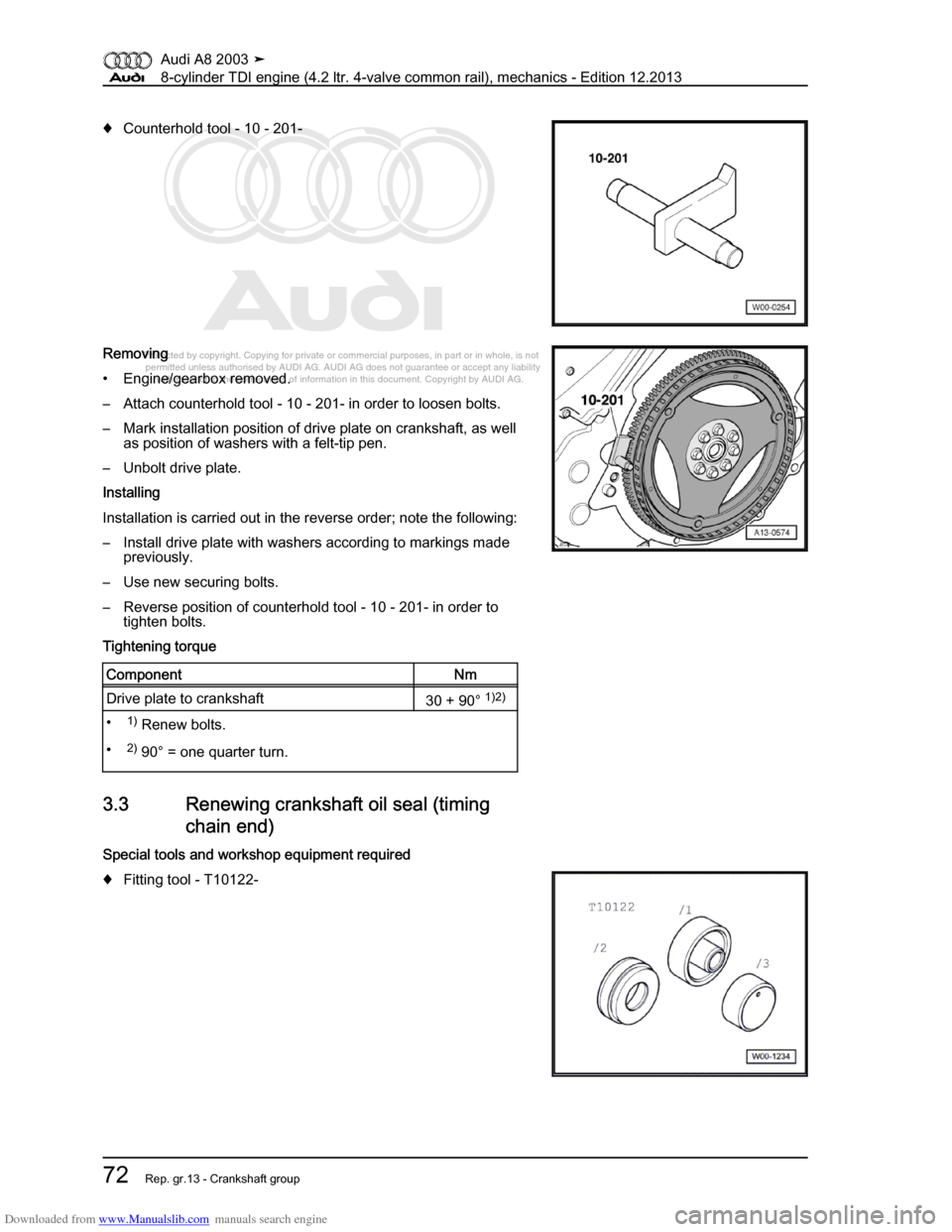 AUDI A8 2003 D3 / 2.G BVN BMC Engines Workshop Manual Downloaded from www.Manualslib.com manuals search engine 
Protected by copyright. Copying for private or commercial purposes, in p\
art or in whole, is not 
 permitted unless authorised by AUDI AG. AU