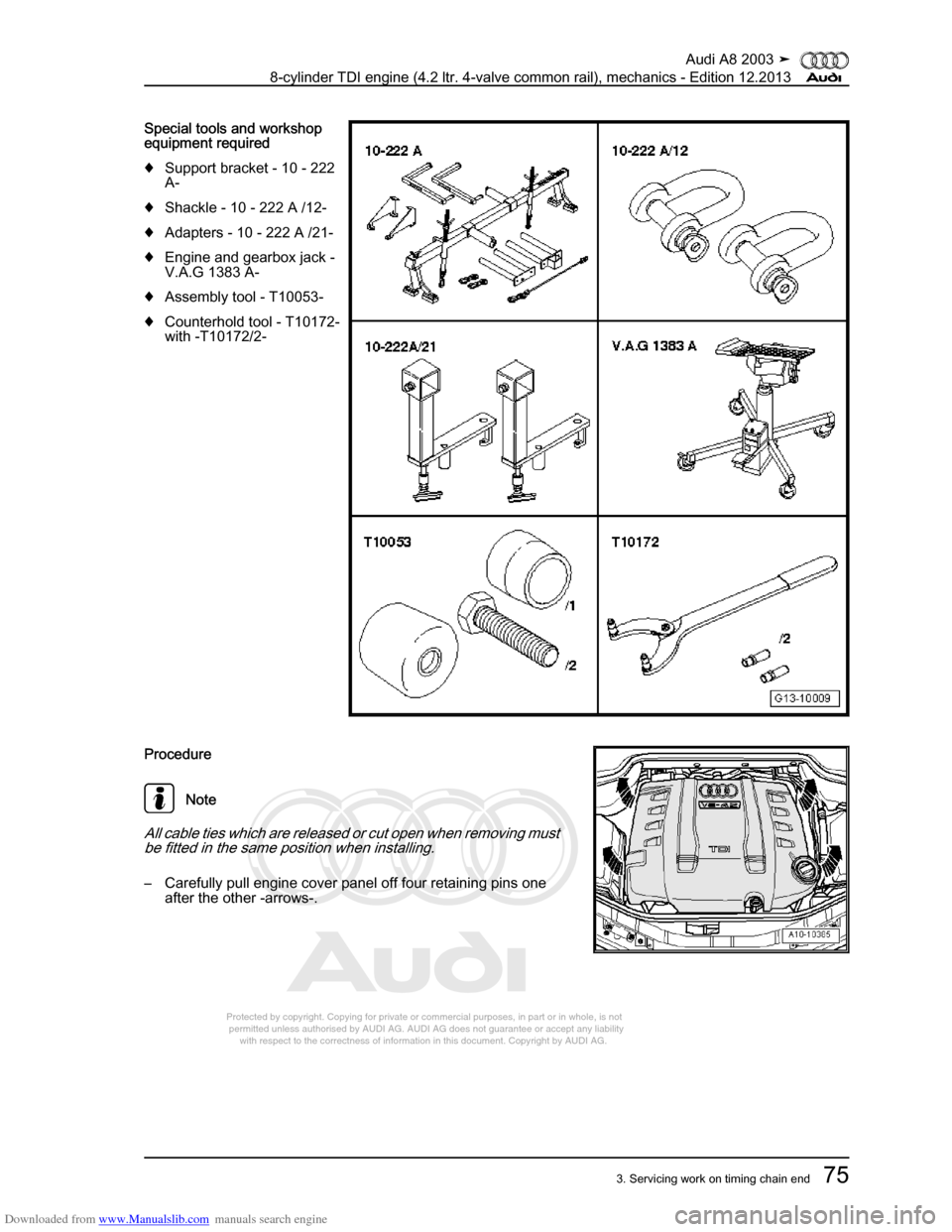 AUDI A8 2003 D3 / 2.G BVN BMC Engines Workshop Manual Downloaded from www.Manualslib.com manuals search engine 
Protected by copyright. Copying for private or commercial purposes, in p\
art or in whole, is not 
 permitted unless authorised by AUDI AG. AU