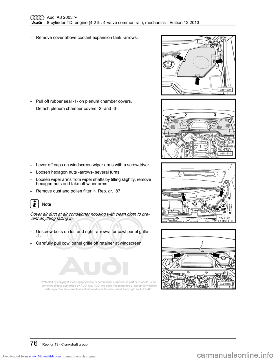 AUDI A8 2003 D3 / 2.G BVN BMC Engines Workshop Manual Downloaded from www.Manualslib.com manuals search engine 
Protected by copyright. Copying for private or commercial purposes, in p\
art or in whole, is not 
 permitted unless authorised by AUDI AG. AU